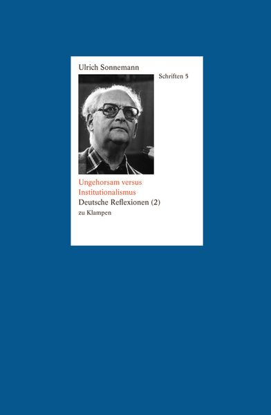 Cover Ungehorsam versus Institutionalismus. Schriften 5