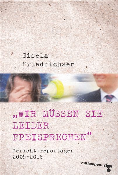 Cover »Wir müssen Sie leider freisprechen«