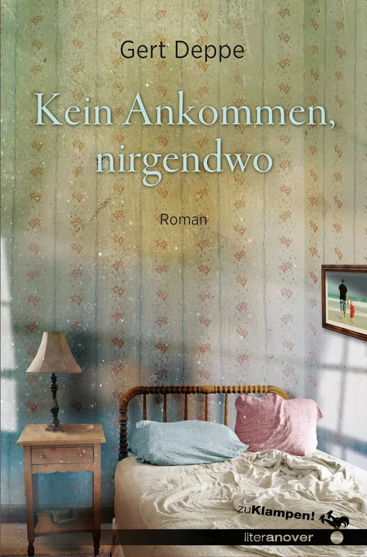 Umschlag zu Kein Ankommen, nirgendwo