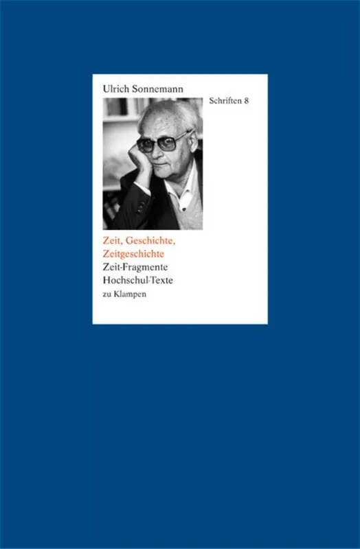 Umschlag zu Schriften / Zeit, Geschichte, Zeitgeschichte. Schriften 8