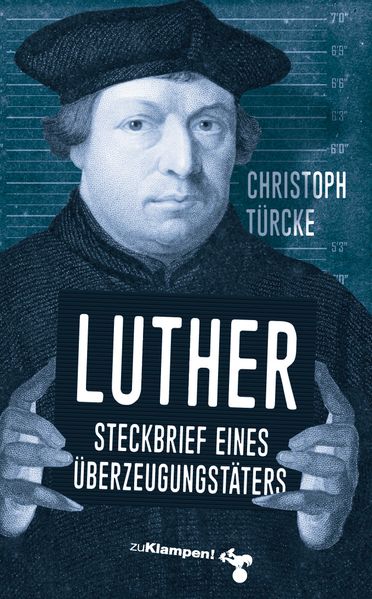 Cover Luther – Steckbrief eines Überzeugungstäters