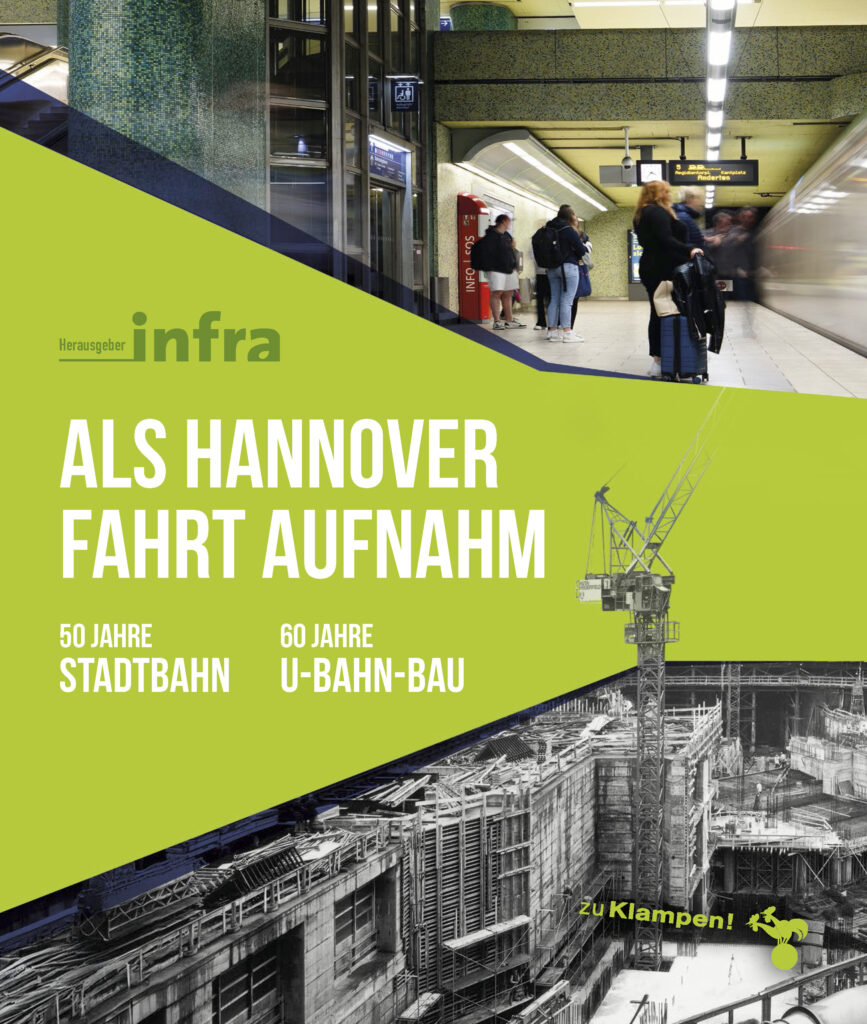 Als Hannover Fahrt aufnahm-50 Jahre Stadtbahn – 60 Jahre U-Bahn-Bau-9783987370380