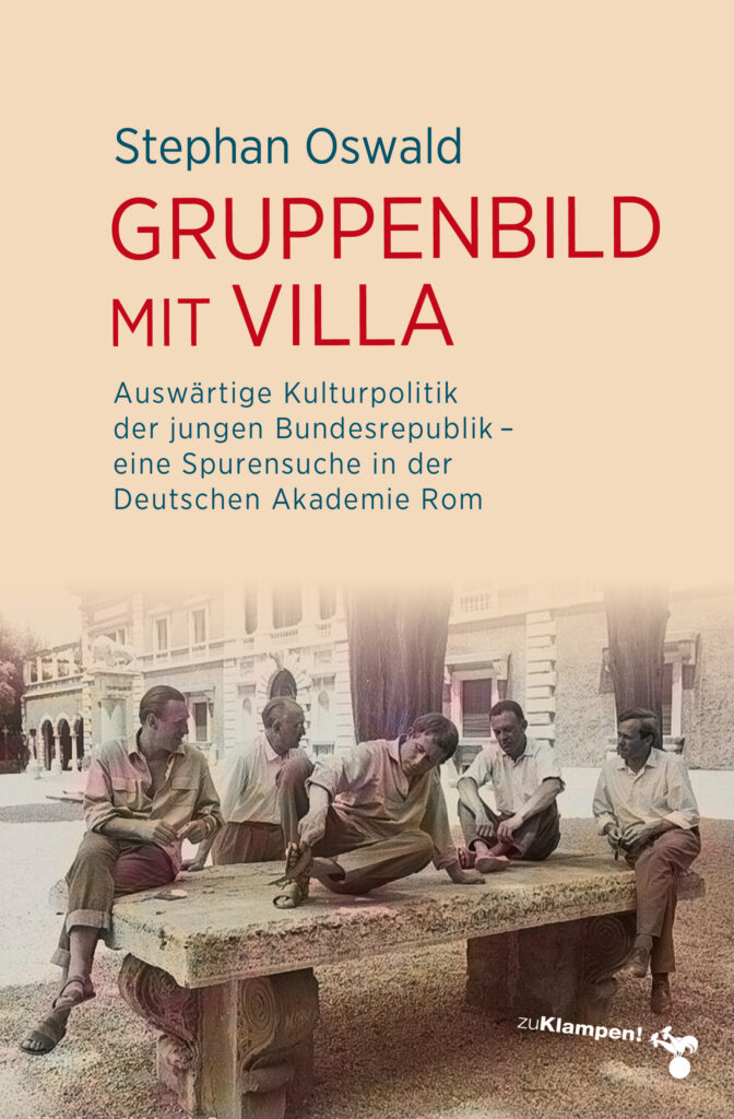 Gruppenbild mit Villa-Auswärtige Kulturpolitik der jungen Bundesrepublik – eine Spurensuche in der Deutschen Akademie Rom-9783987370427