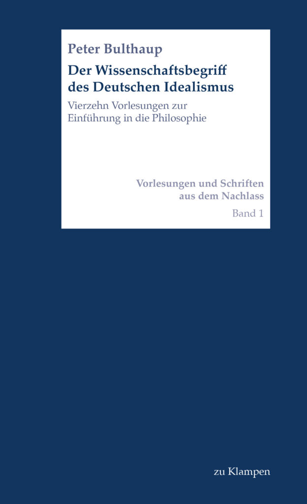 Der Wissenschaftsbegriff des Deutschen Idealismus-Vierzehn Vorlesungen zur Einf&uuml;hrung in die Philosophie-9783987374609